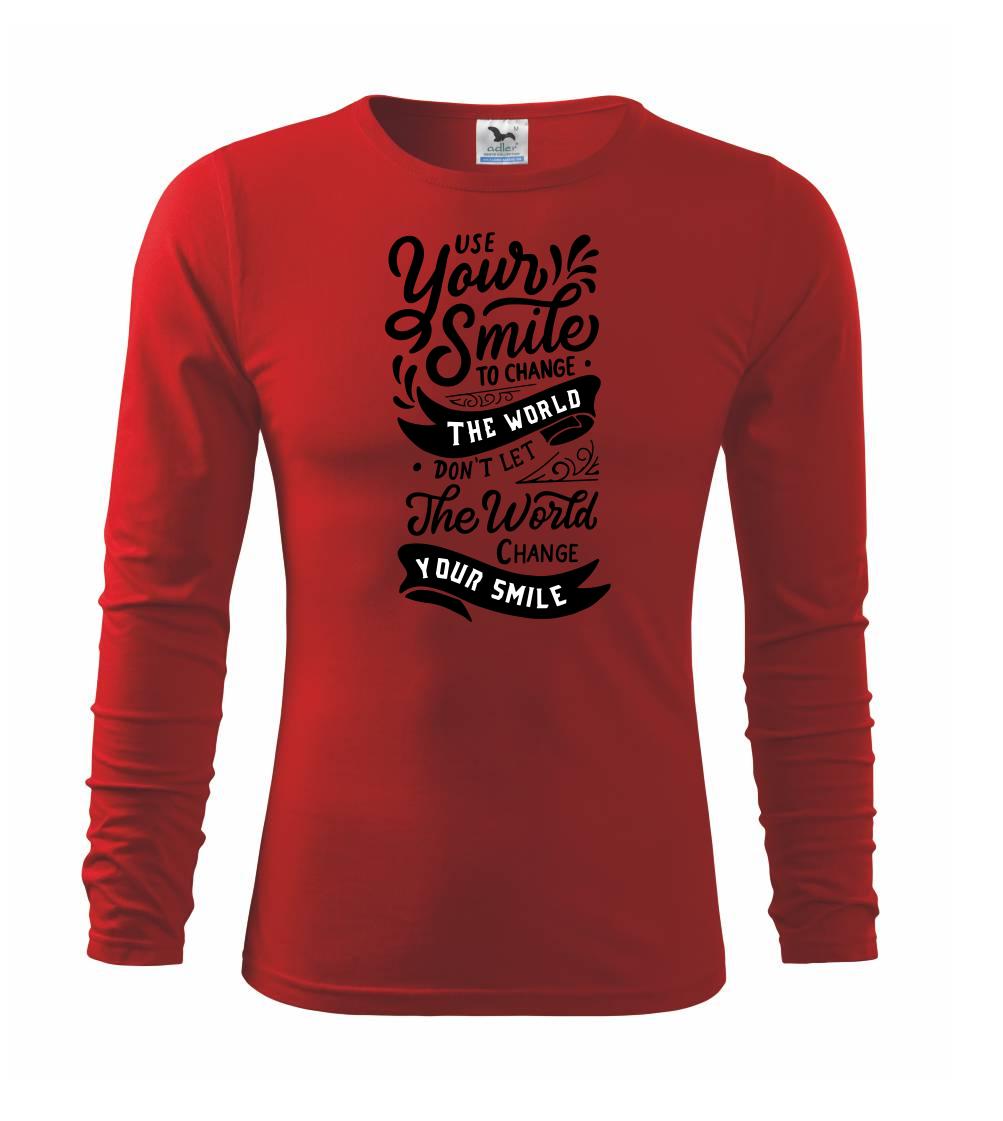 Ostatné nápisy - Your smile to change the world - Tričko detské Long Sleeve