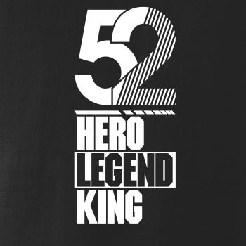 Hero, Legend, King x Queen 1952