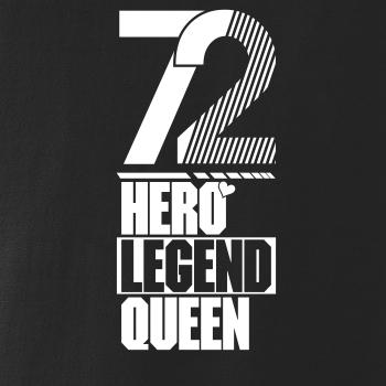 Hero, Legend, King x Queen 1972