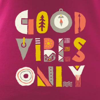 Good vibes only - napis