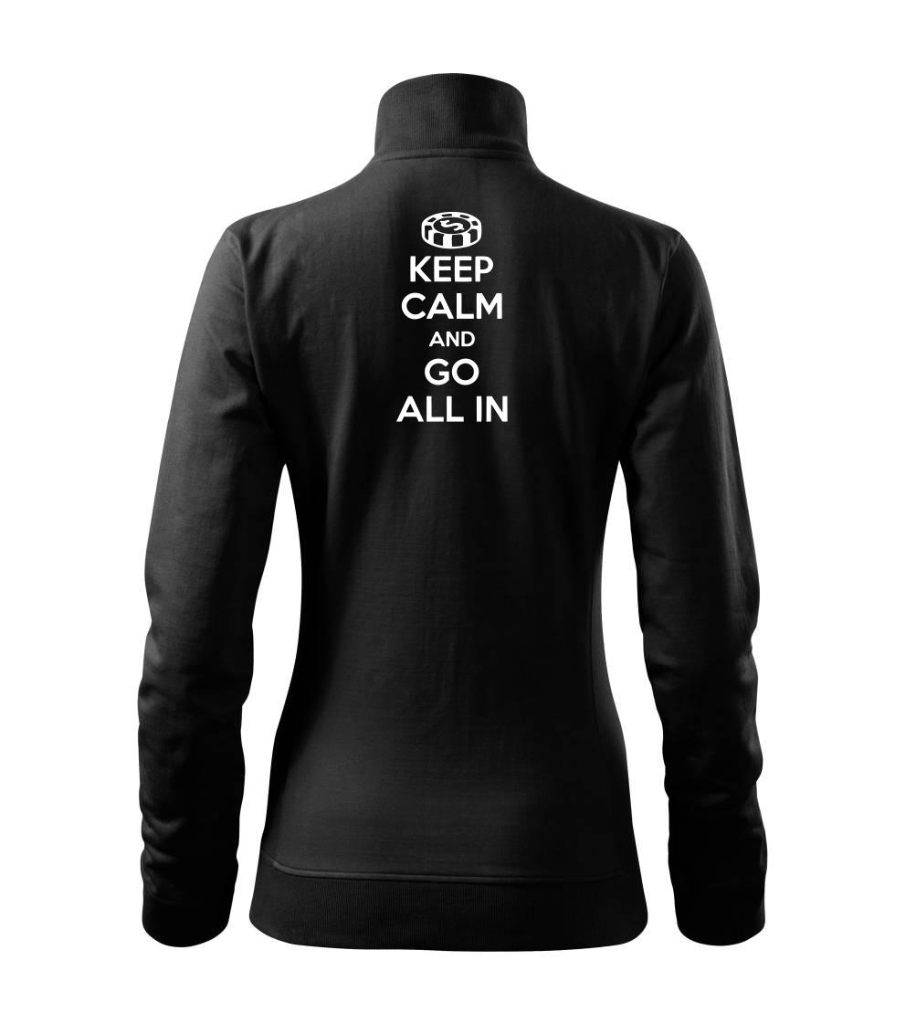 Keep calm and go all in Keep calm and go all in