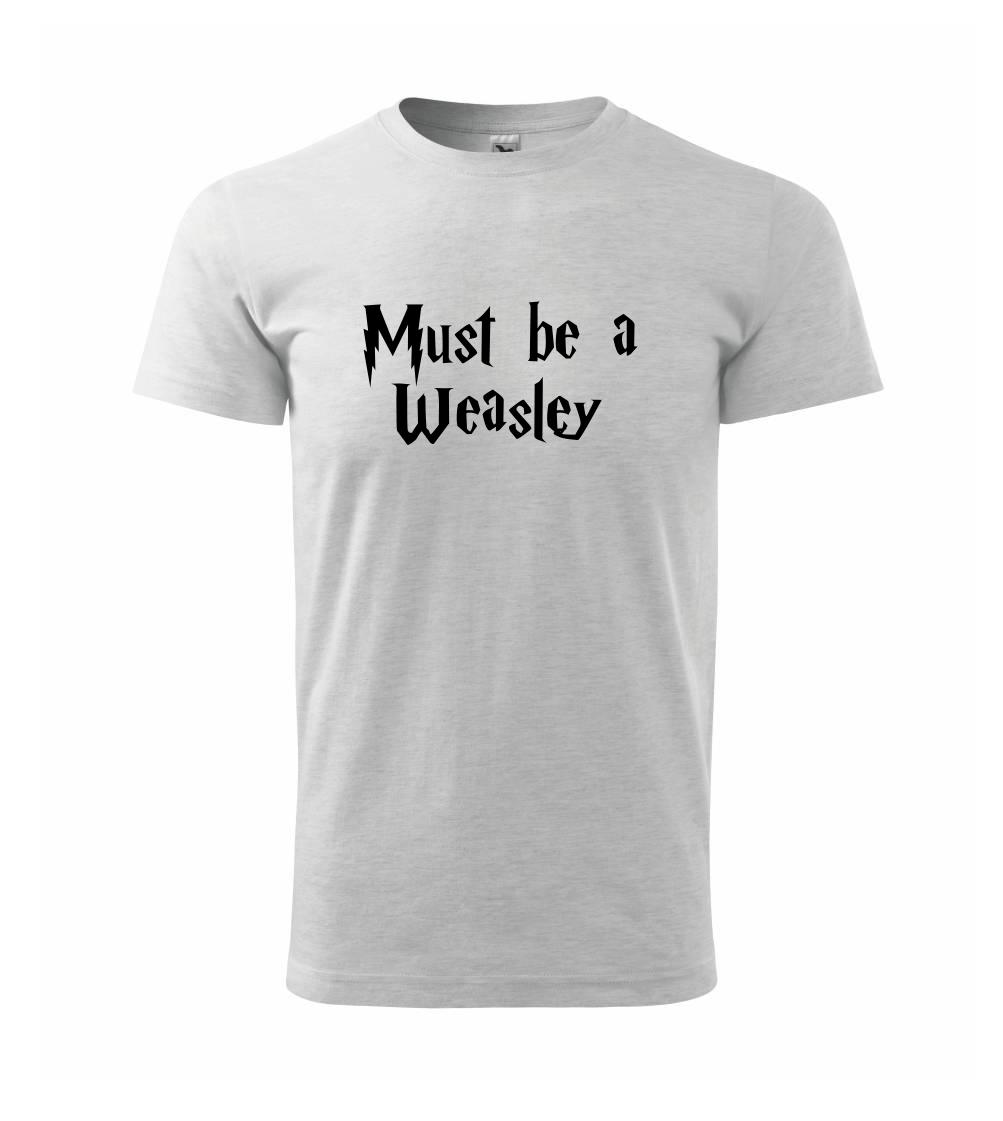 Must be a Weasley Must be a Weasley