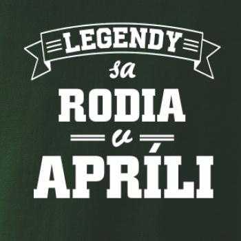 Legendy sa rodia v apríli Legendy sa rodia v apríli