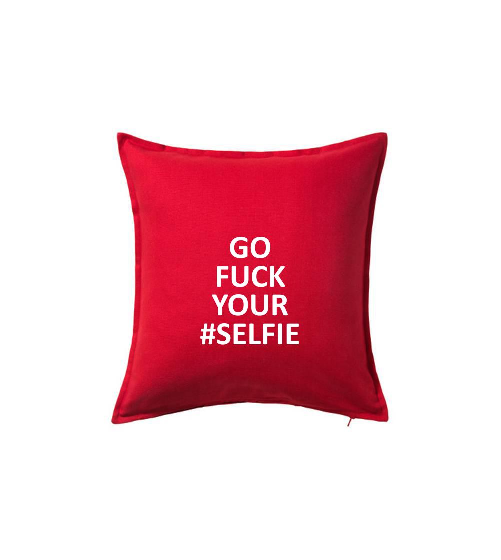 Tričká na párty - Go fuck your selfie - Vankúš 50x50