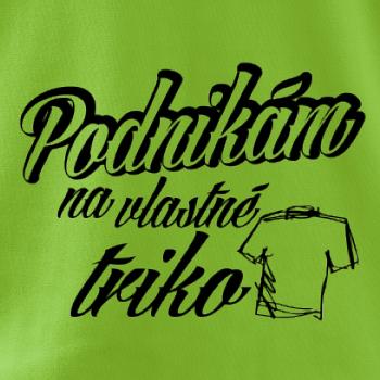Podnikám na vlastné triko