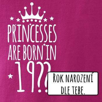 Princesses are born in (vlastný nápis - rok narodenia)