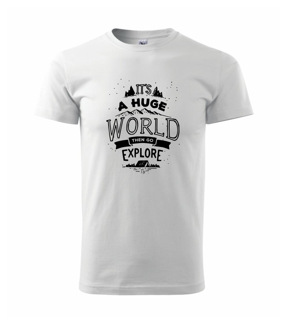 It's a huge world It's a huge world