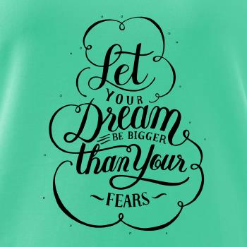 Let your dream bigger Let your dream bigger