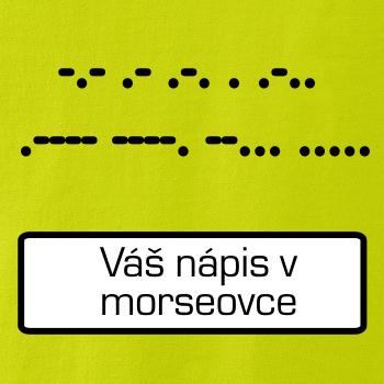 Morzeovka - váš nápis Morzeovka - váš nápis