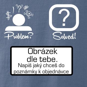 Problem? Solved! - Vlastný obrázok