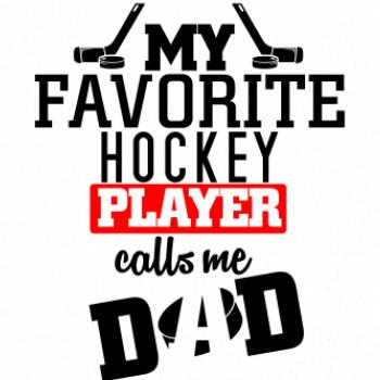 My favorite hockey player calls me DAD / MOM
