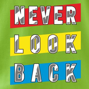 Never look back