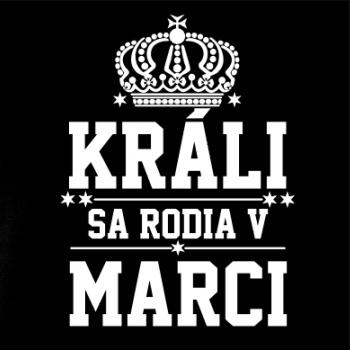 Králi sa rodia v marci Králi sa rodia v marci