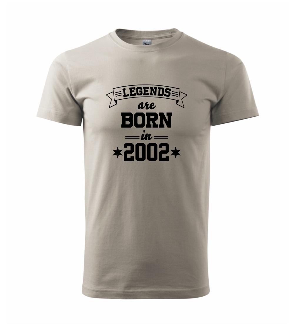 Legends are born in 2002 Legends are born in 2002