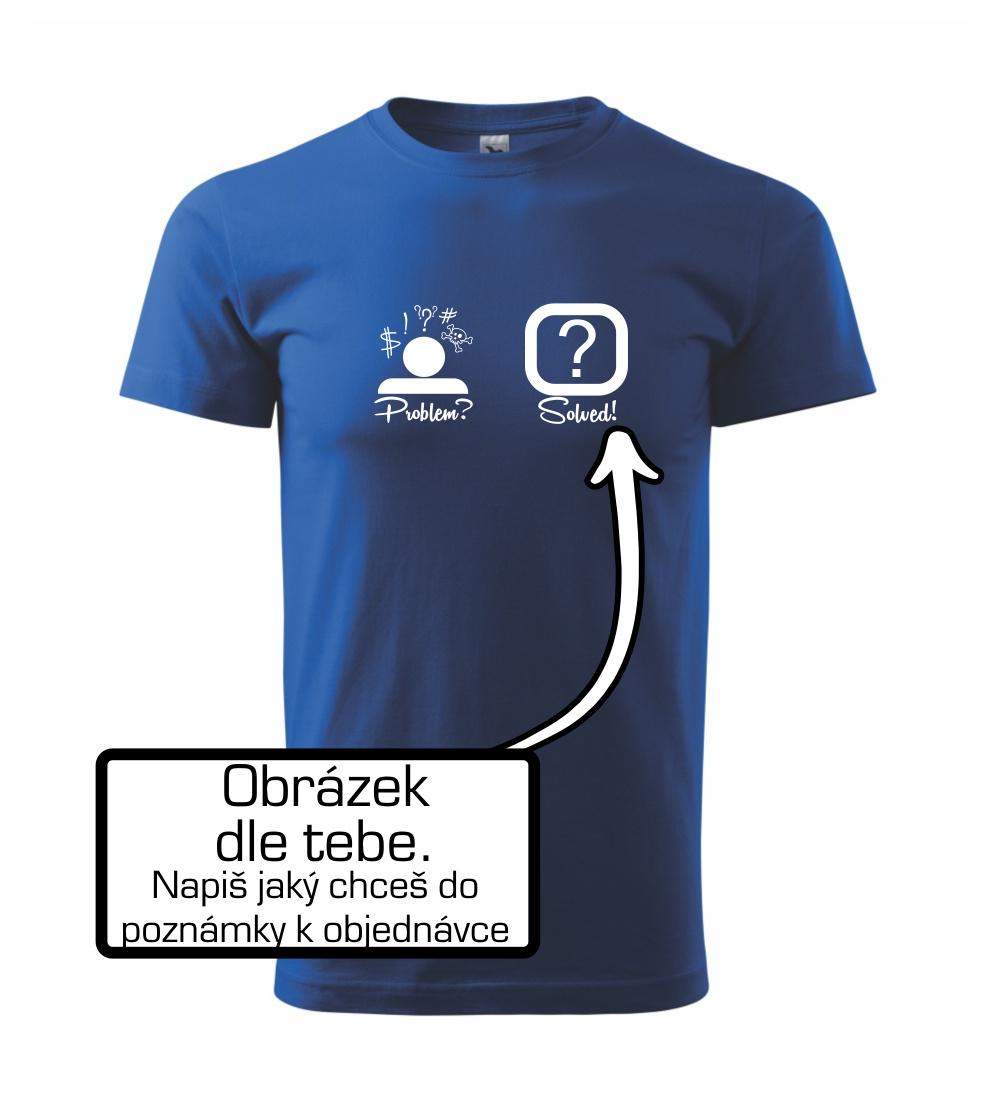 Problem? Solved! - Vlastný obrázok Problem? Solved! - Vlastný obrázok