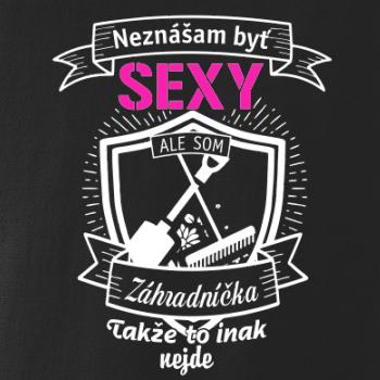 Neznášam byť sexy - záhradníčka