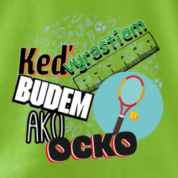 Keď vyrastiem budem ako ocko Tenis