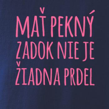 Mať pekný zadok, nie je žiadna prdel
