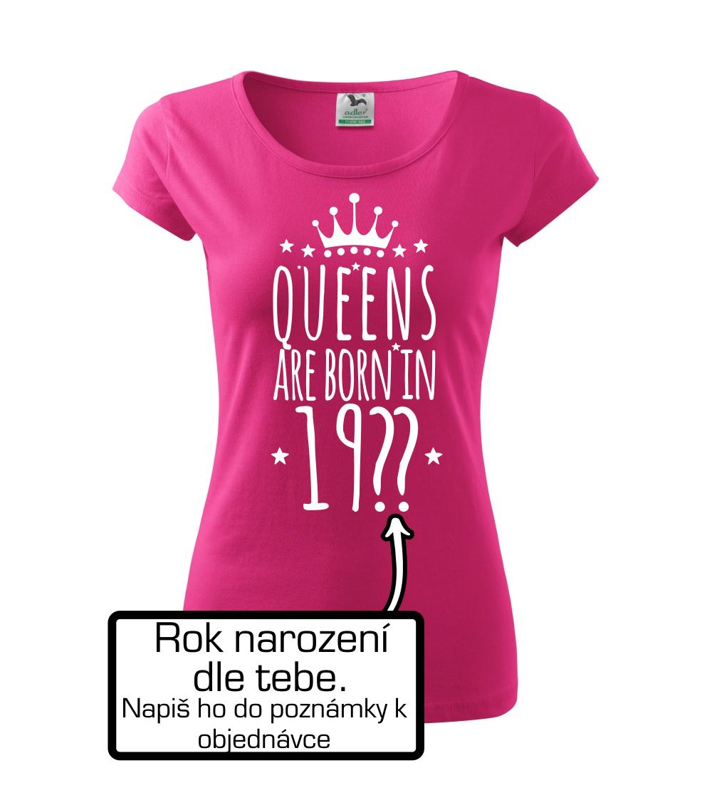 Queens are born in (vlastný nápis - rok narodenia) Queens are born in (vlastný nápis - rok narodenia)