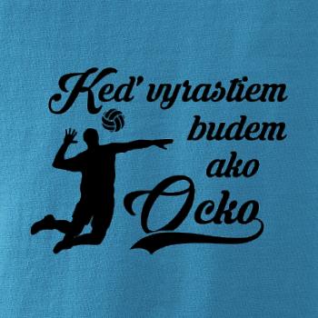 Keď vyrastiem budem ako ocko - volejbal