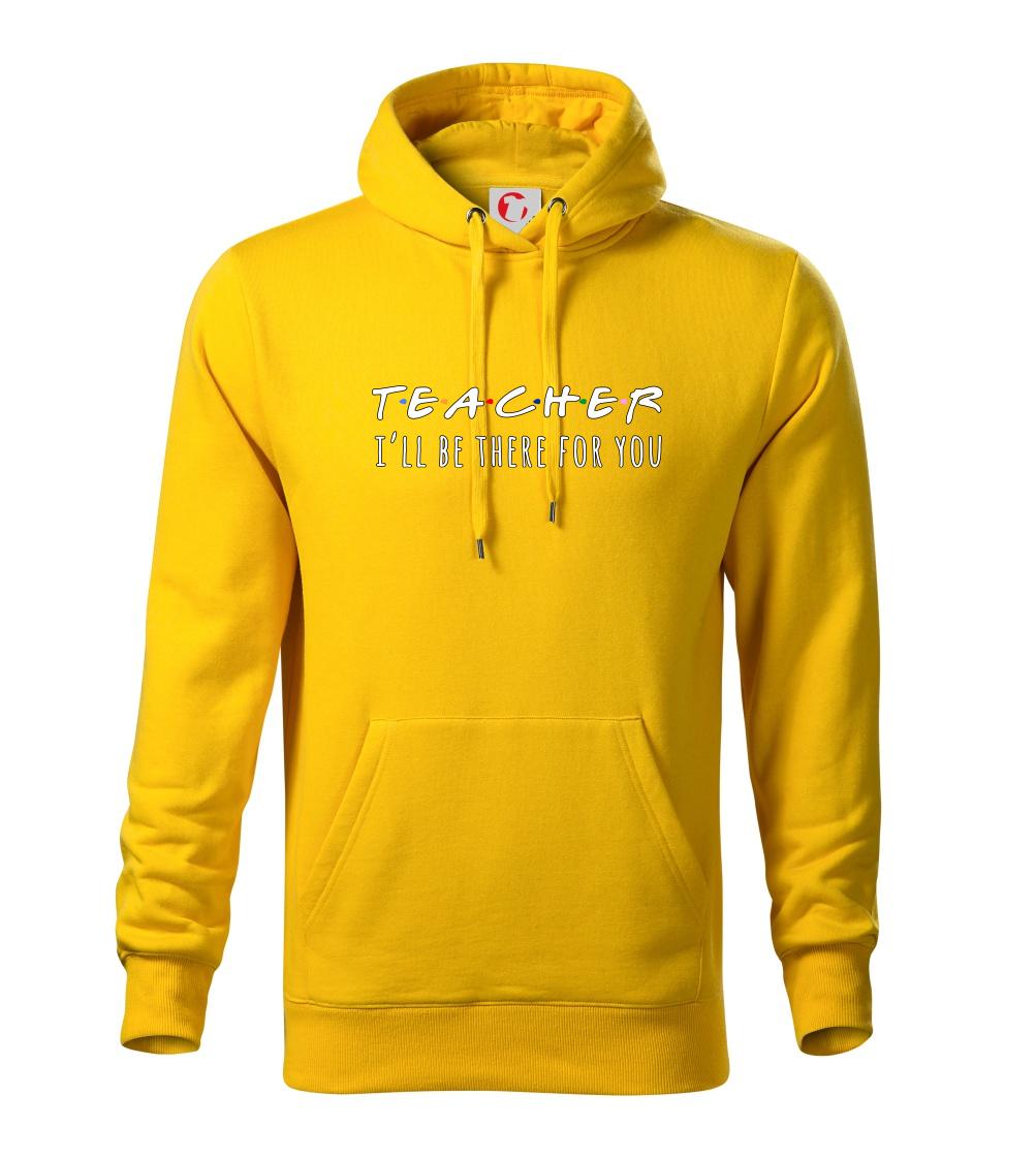 Teacher i'll be there for you Teacher i'll be there for you