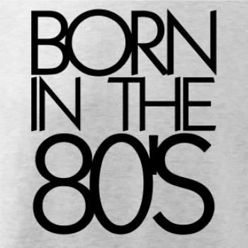 Born In The 80's Born In The 80's