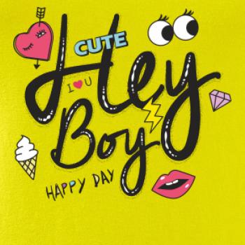 Hey boy - happy day