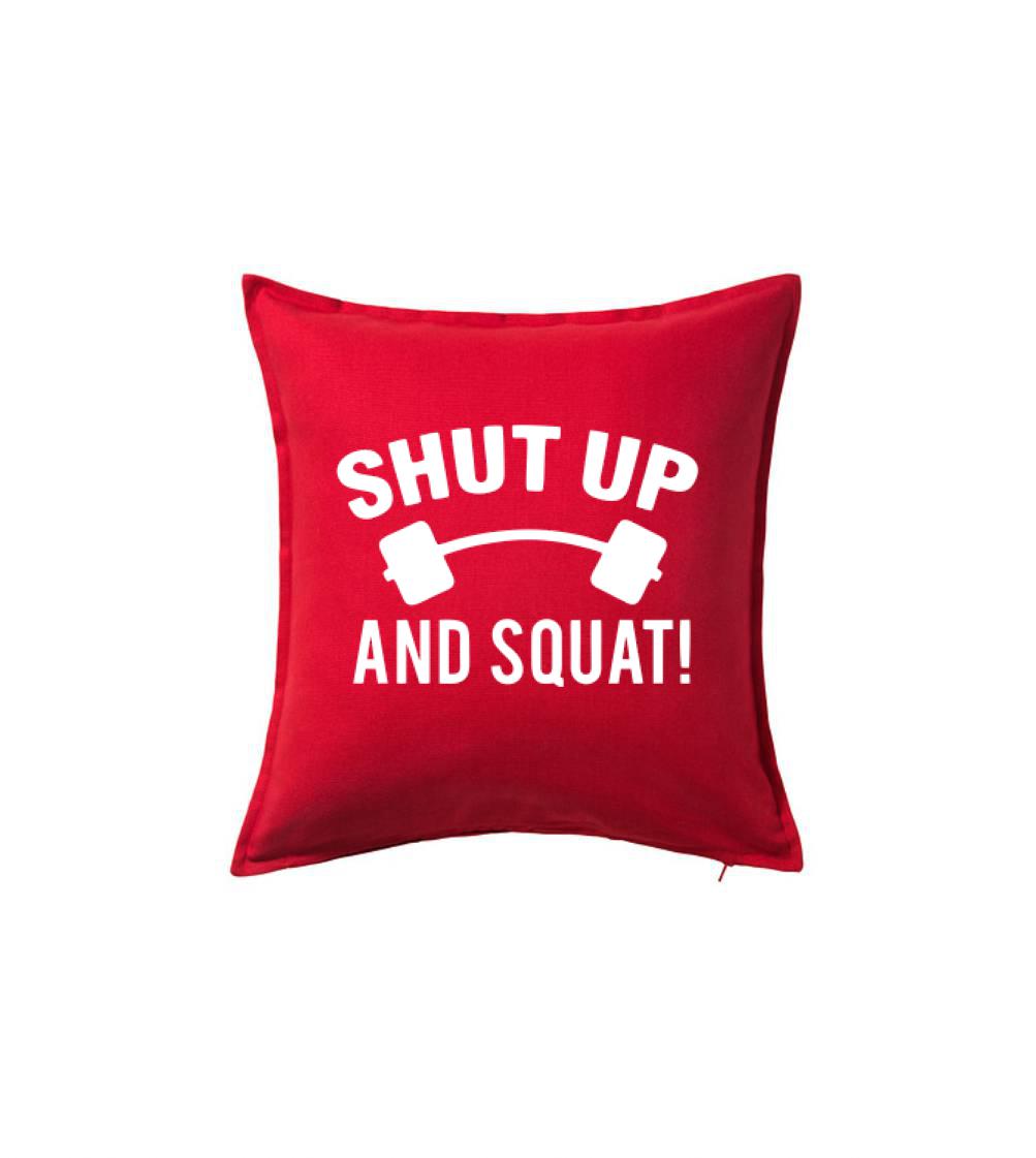 Shut up and squat Shut up and squat