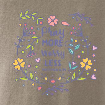 Pray more worry less