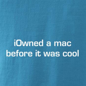 iOwned a mac before it was cool iOwned a mac before it was cool