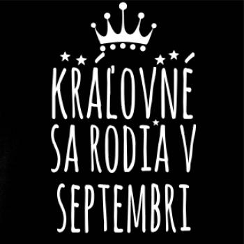 Kráľovné sa rodia v septembri