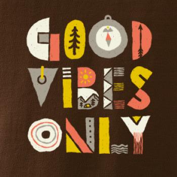Good vibes only - napis