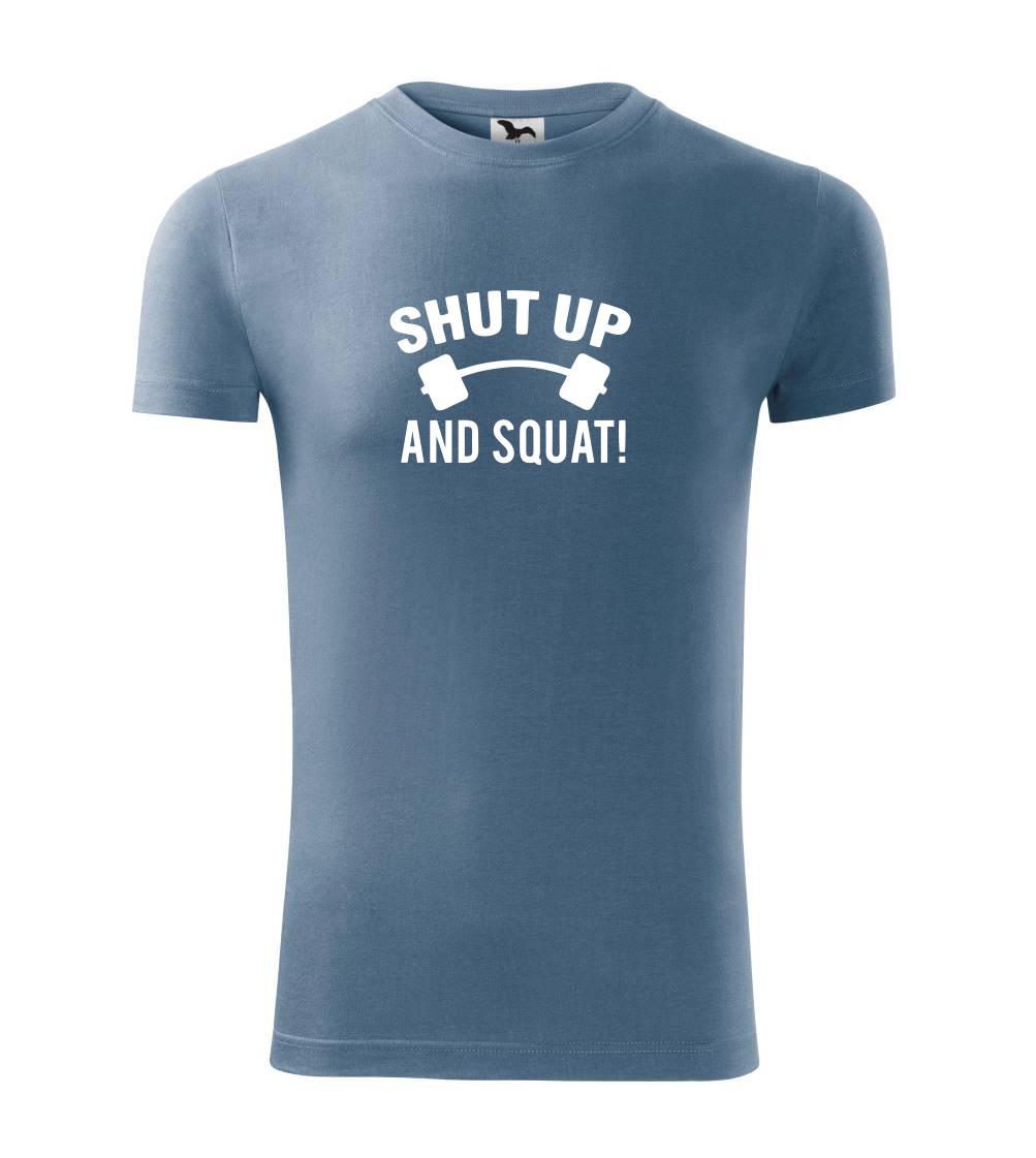 Shut up and squat Shut up and squat