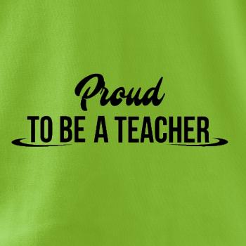 Proud to be a teacher