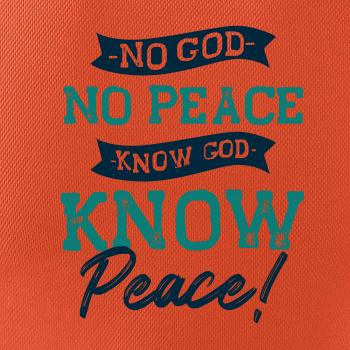 No God no peace, know God know peace No God no peace, know God know peace