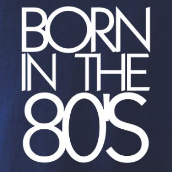 Born In The 80's Born In The 80's