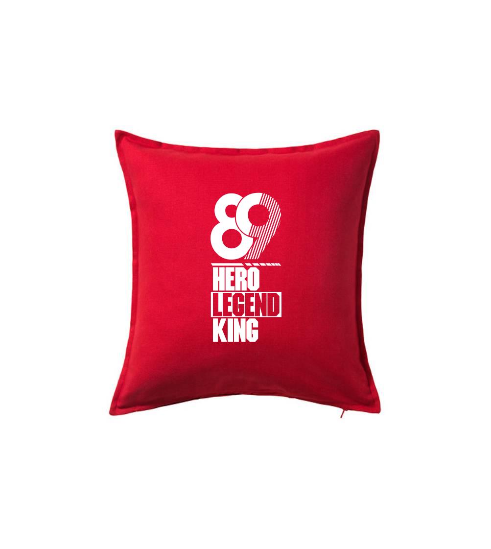 Hero, Legend, King x Queen 1989