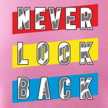 Never look back