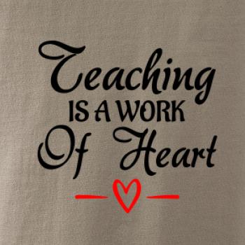 Teaching is a work of heart