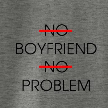 No boyfriend no problem