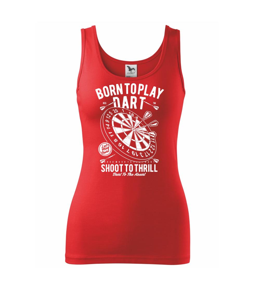 Born To Play Dart Born To Play Dart