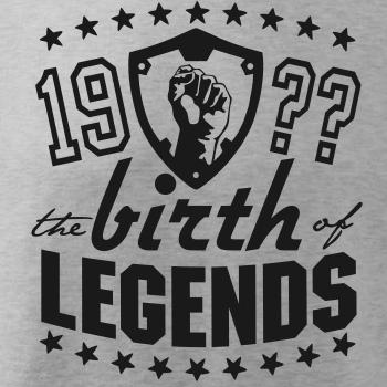 The birth of legends