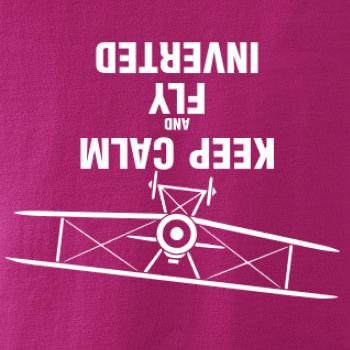 Keep Calm and Fly Inverted Keep Calm and Fly Inverted