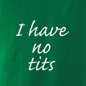 I have no tits