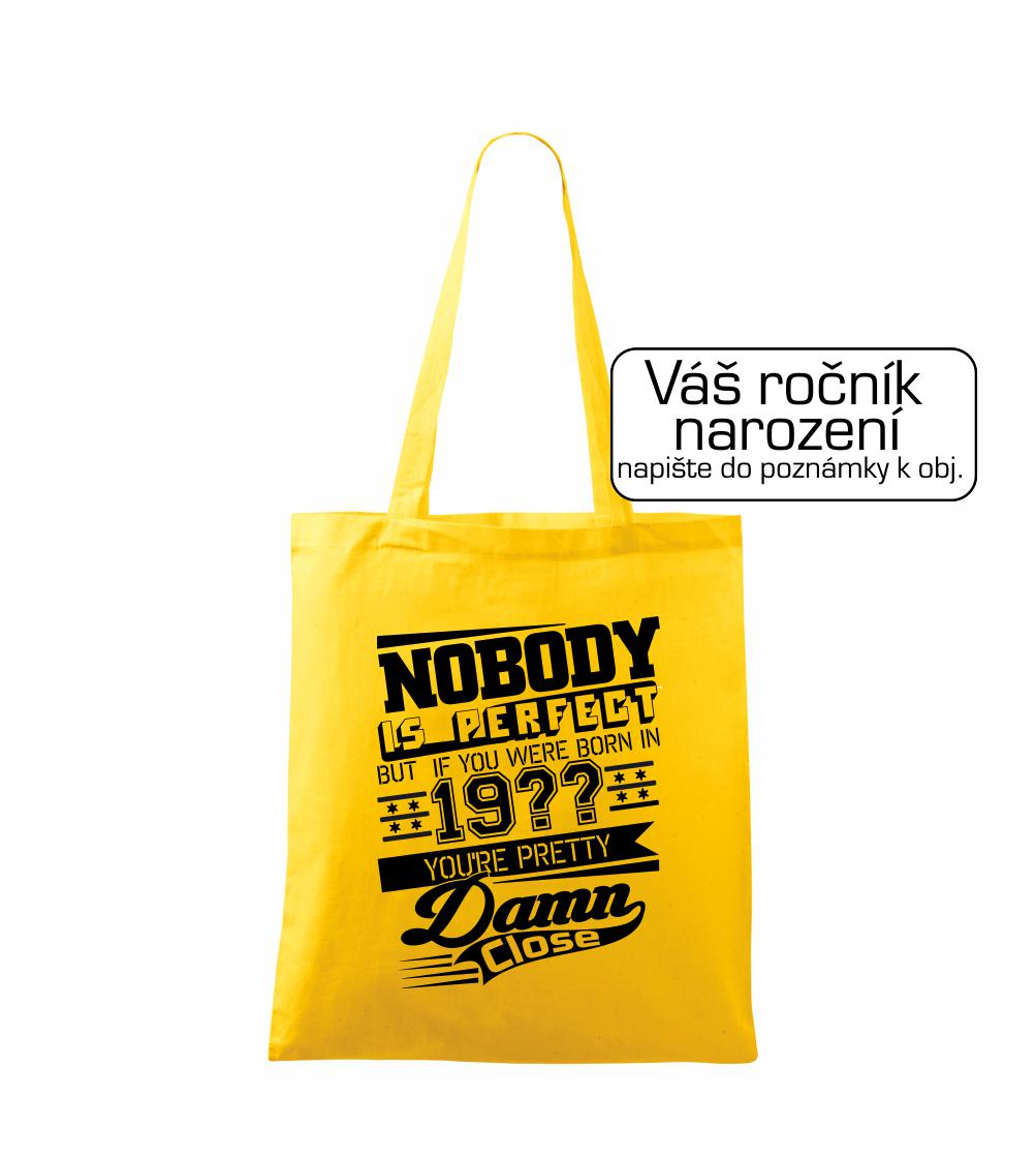 Nobody is perfect - Vlastný ročník Nobody is perfect - Vlastný ročník