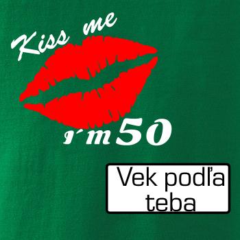 Kiss me I´m (tvoj vek)