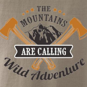 The mountains are calling wild adventure