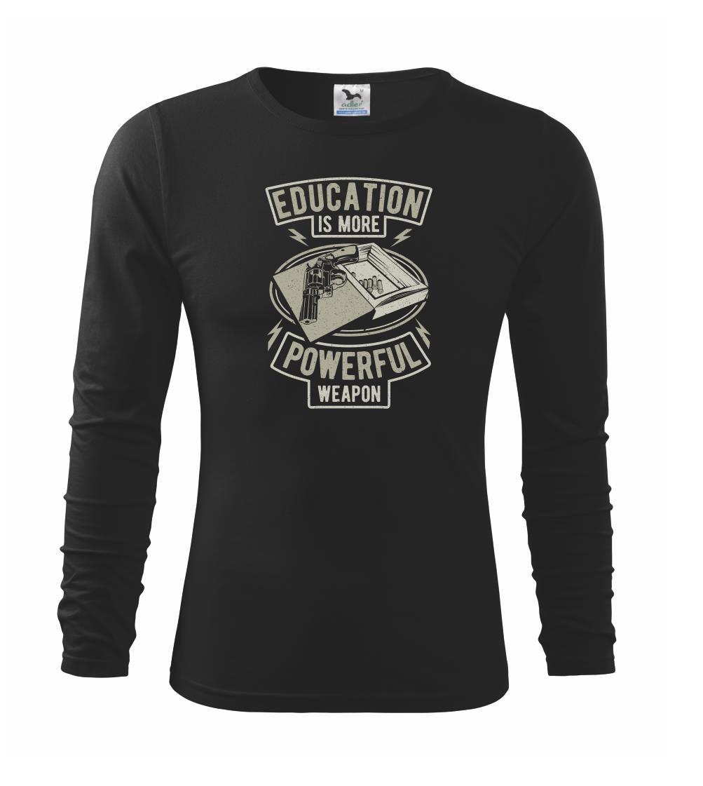 Vojenská tričká s potlačou - Education Is More Powerful Weapon - Tričko detské Long Sleeve