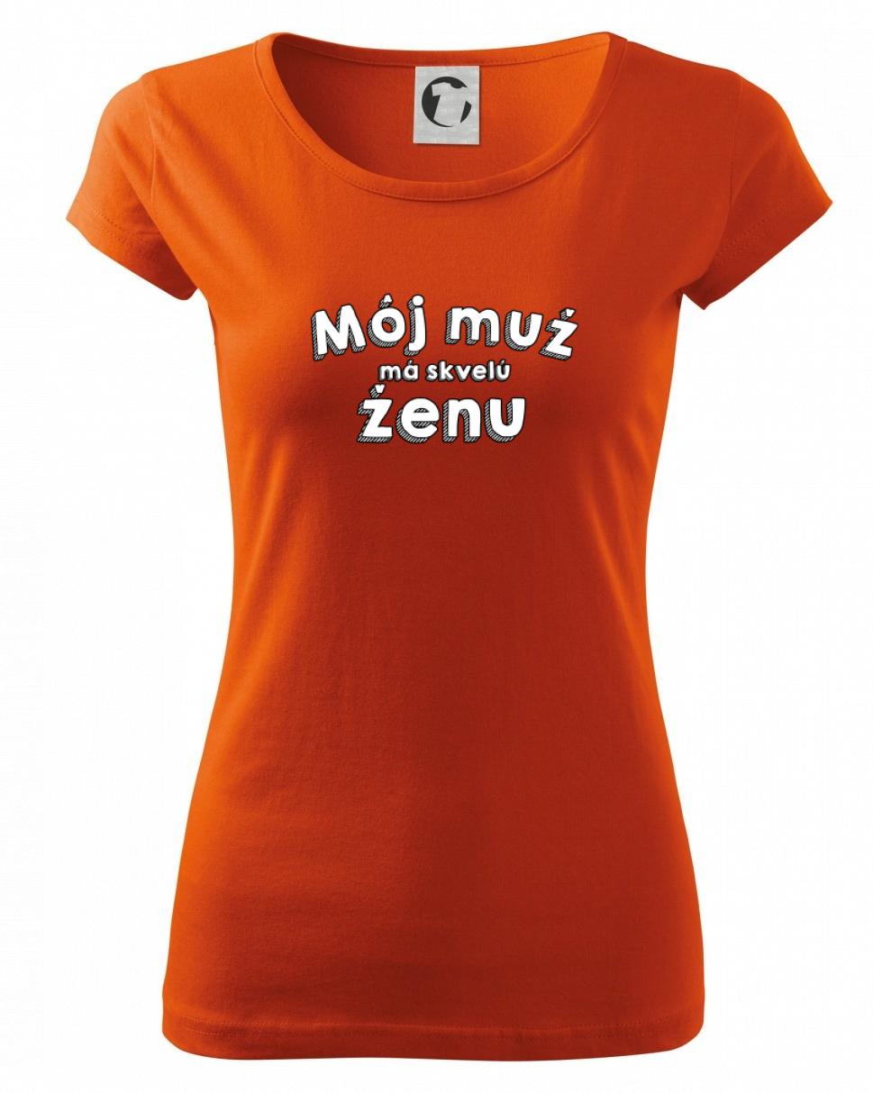 Tričká a mikiny pre mamičky - Môj muž má skvelú ženu - Dámske tričko Pure