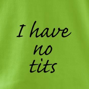 I have no tits